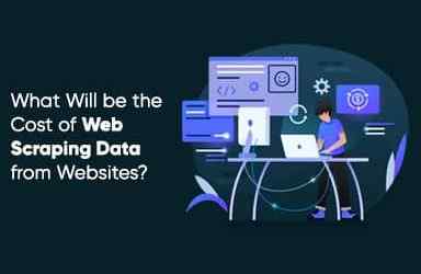 What Will Be The Cost Of Web Scraping Data From Websites