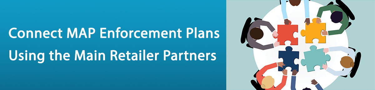 Connect MAP Enforcement Plans Using the Main Retailer Partners
