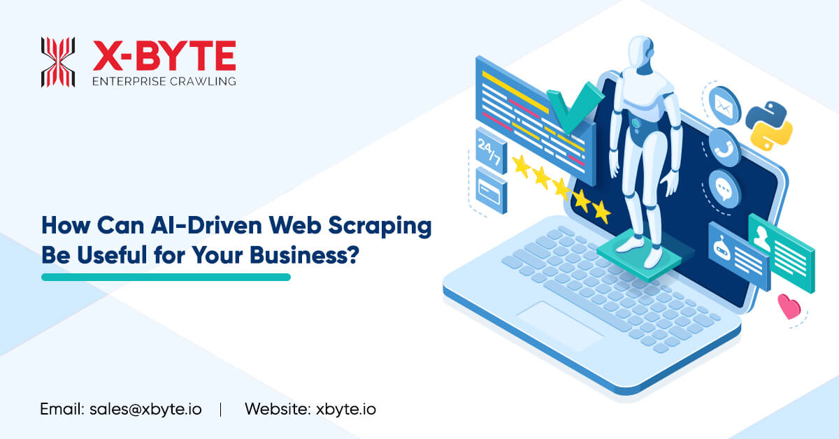 How Can AI-Driven Web Scraping Be Useful for Your Business