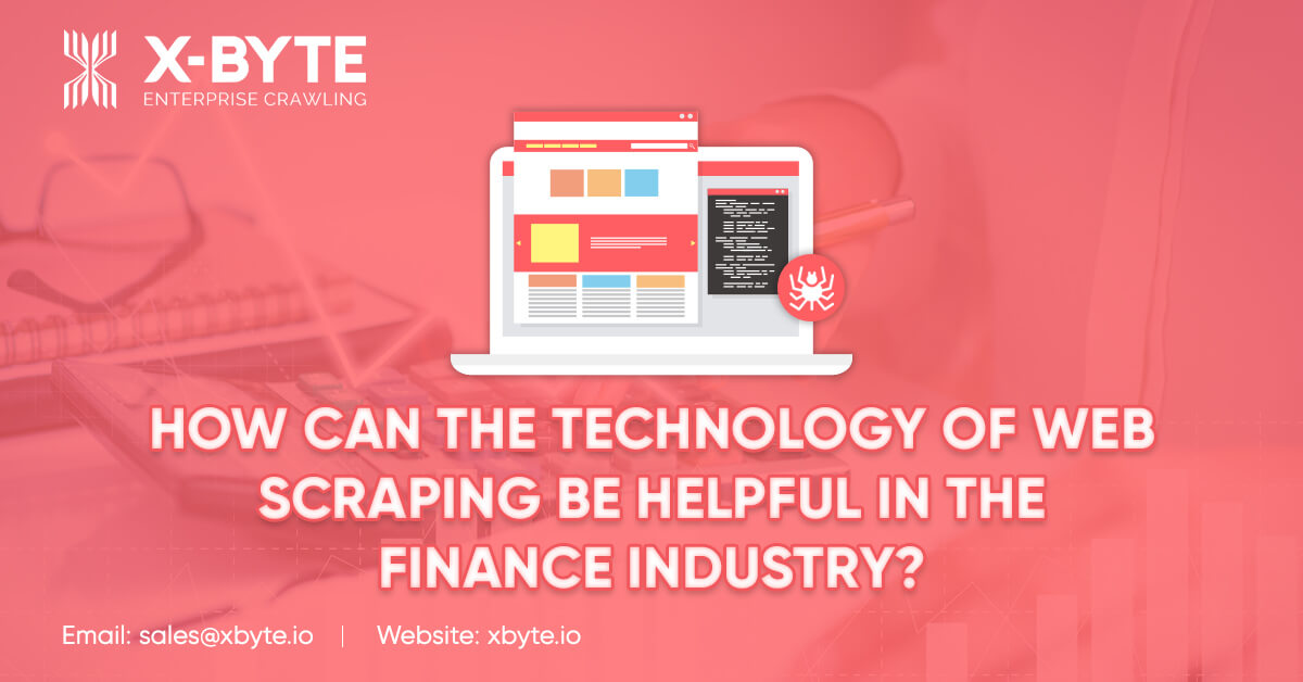 How Can Web Scraping Technology Help the Finance Industry