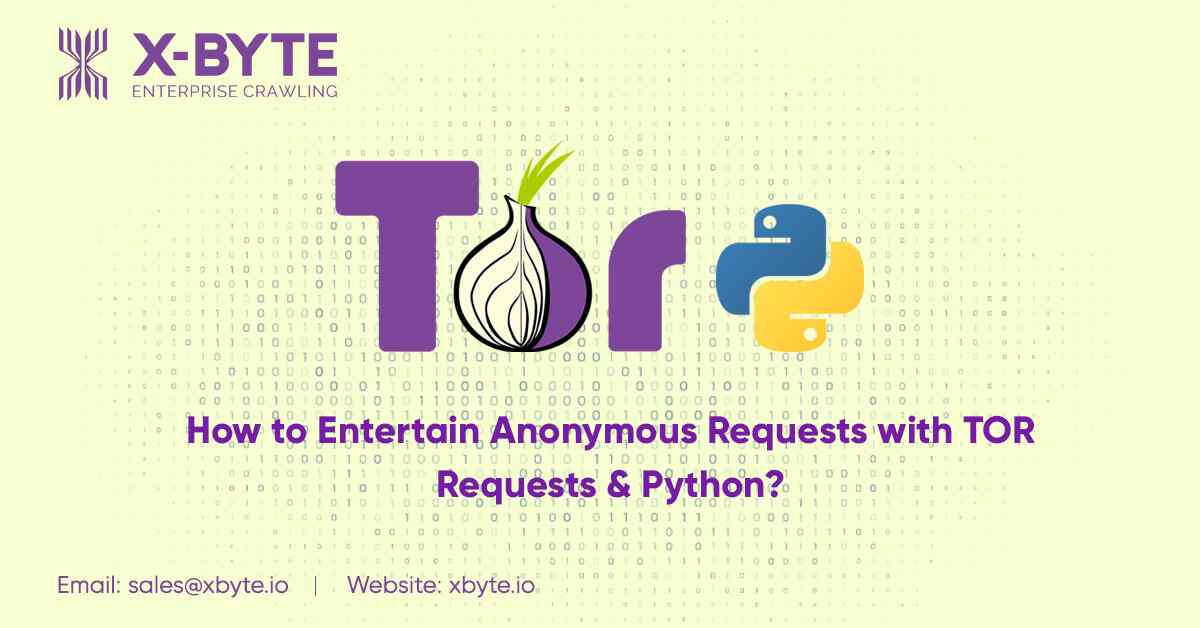 How to Entertain Anonymous Requests with TOR Requests & Python