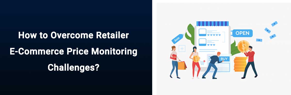 How-to-Overcome-Retailer-E-Commerce-Price-Monitoring2