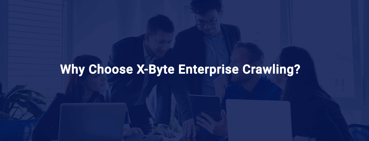 Why-Choose-X-Byte-Enterprise-Crawling