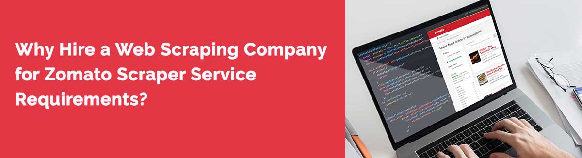 Why Hire a Web Scraping Company for Zomato Scraper Service Requirements