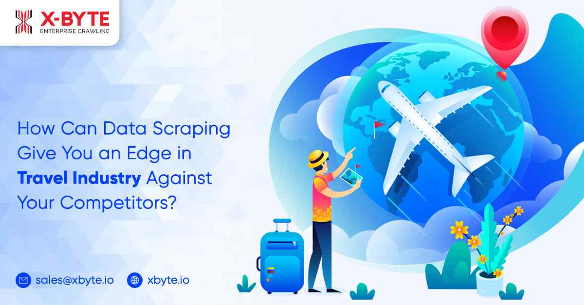 how can data scraping give you an edge in travel industry against your competitors
