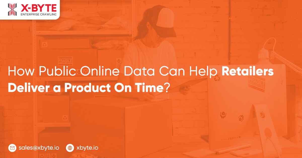 How Public Online Data Can Help Retailers Deliver A Product On Time