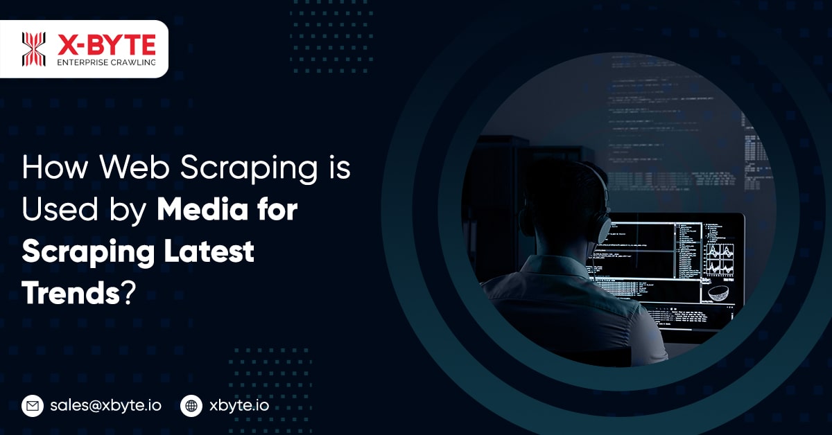 How Web Scraping Is Used By Media For Scraping Latest Trends