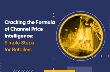 Cracking The Retailer Formula Of Channel Price Intelligence