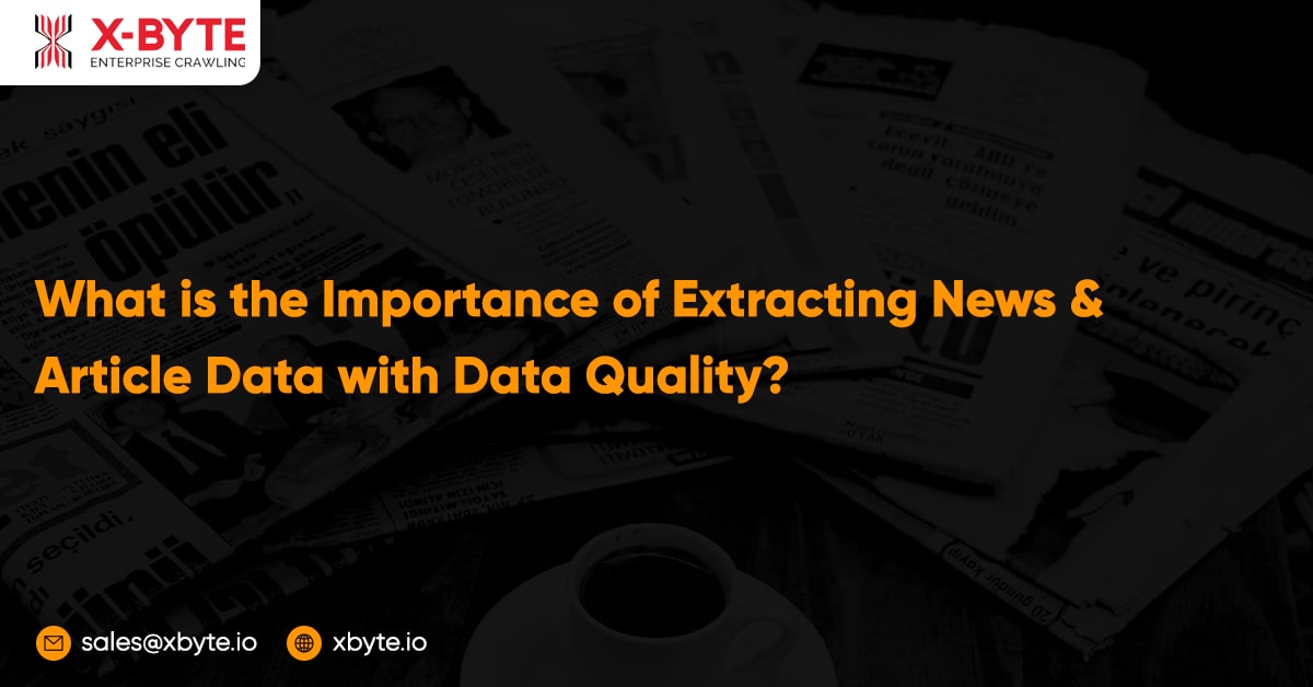 What Is The Importance Of Extracting News And Article Data With Data Quality