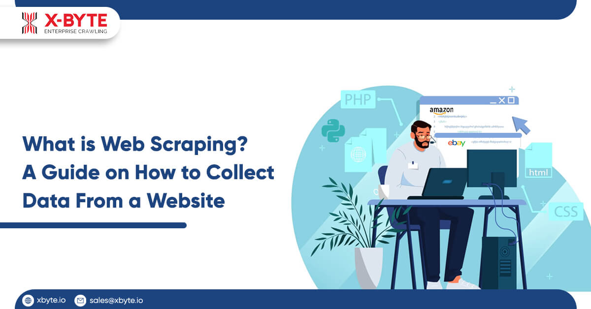 What is Web Scraping? A Guide on How to Collect Data From a Website