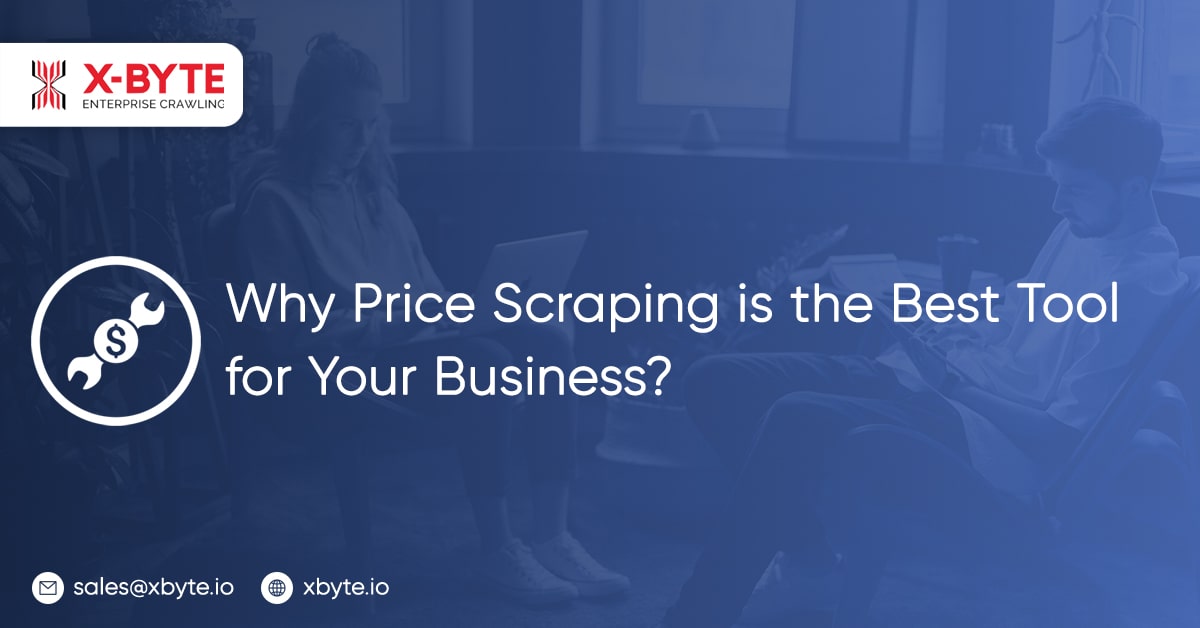 why price scraping is the best tool for your business