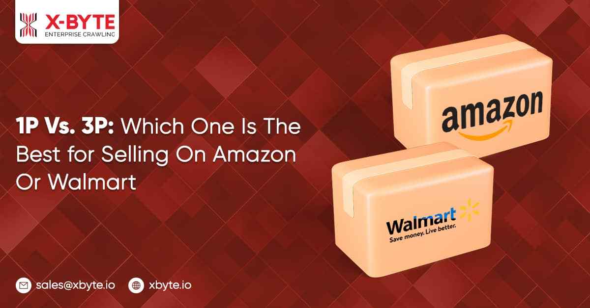 1p Vs. 3p: Which One Is The Best For Selling On Amazon Or Walmart