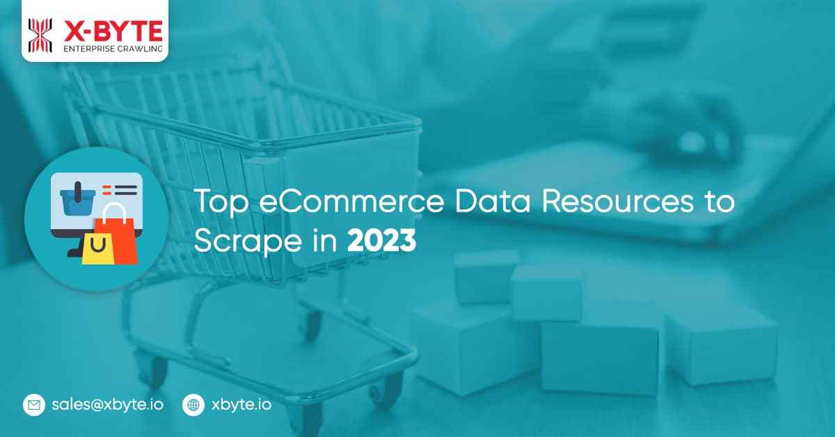 Top Ecommerce Data Resources To Scrape In 2023