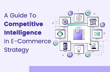 A Guide To Competitive Intelligence In E-Commerce Strategy