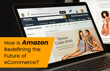 How Is Amazon Redefining the Future of eCommerce?