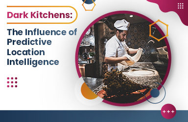 Dark Kitchens: The Influence of Predictive Location Intelligence
