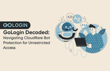 GoLogin Decoded: Navigating Cloudflare Bot Protection for Unrestricted Access