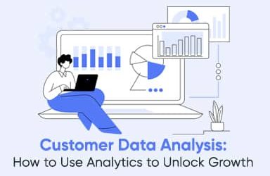Customer Data Analysis: How to Use Analytics to Unlock Growth