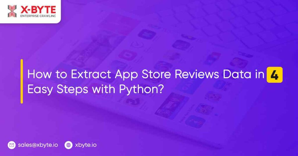 how-to-extract-app-store-reviews-data-in-four-easy-steps-with-python