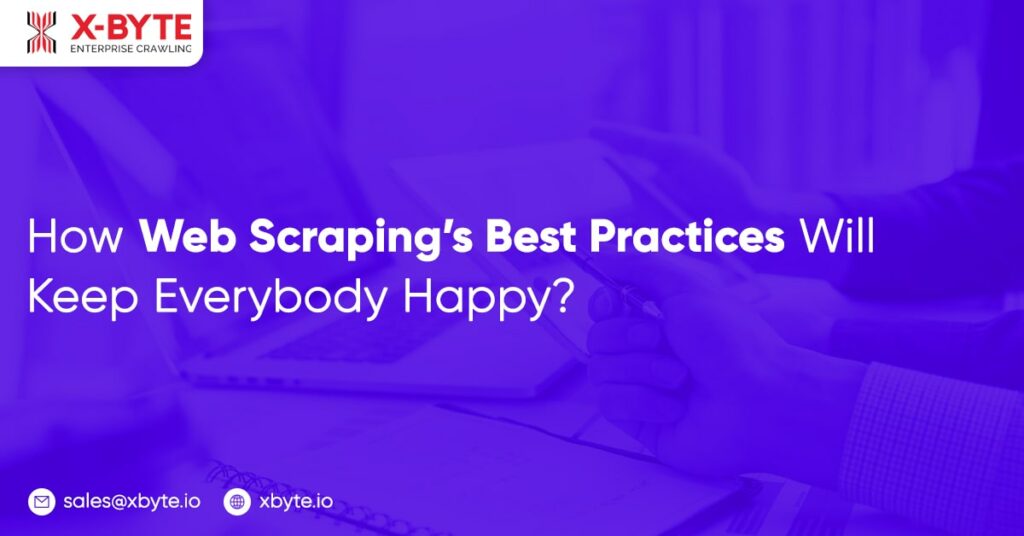 how-web-scrapings-best-practices-will-keep-everybody-happy