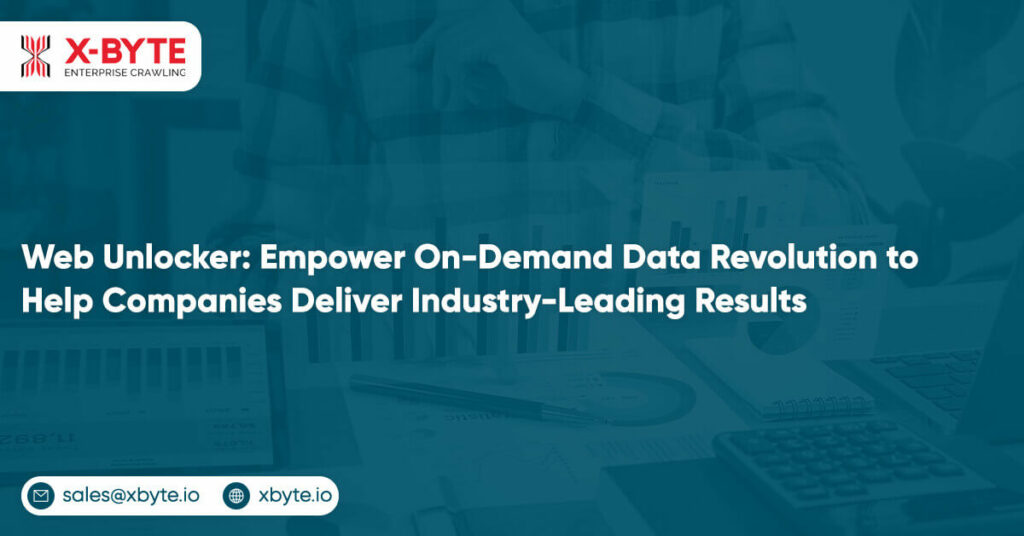 web-unlocker-empower-on-demand-data-revolution-to-help-companies-deliver-industry-leading-results