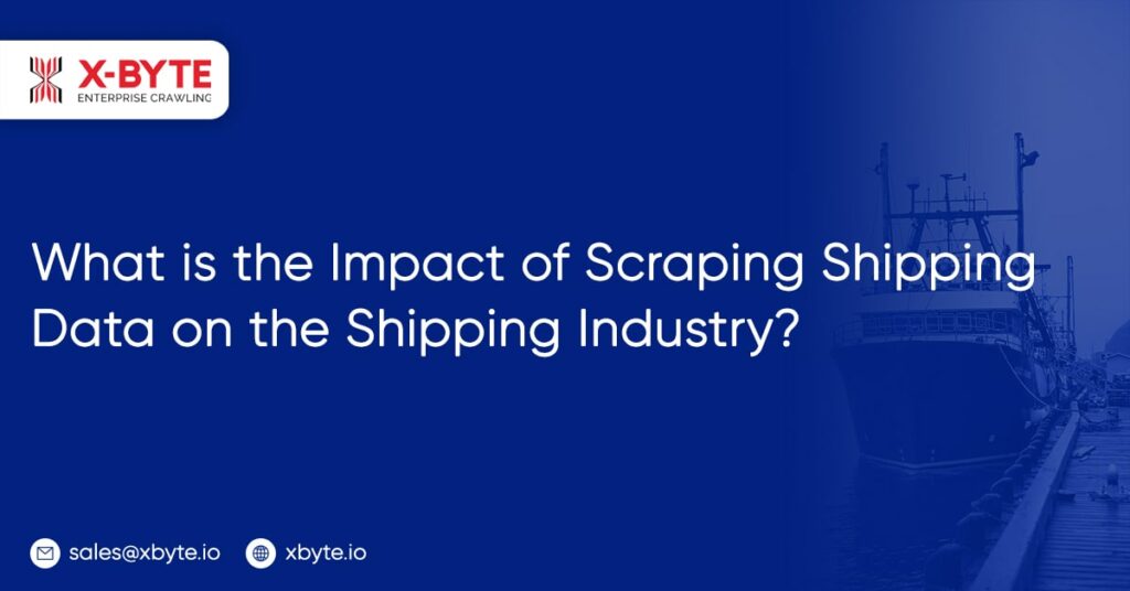 what-is-the-impact-of-scraping-shipping-data-on-the-shipping-industry