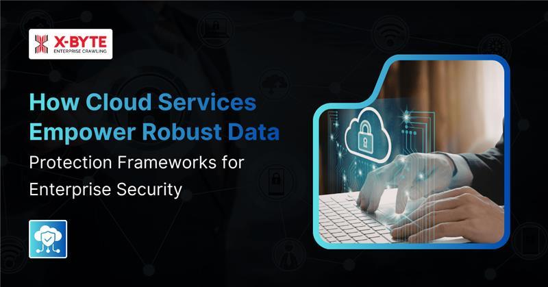 cloud-services-data-protection-frameworks-enterprise-security