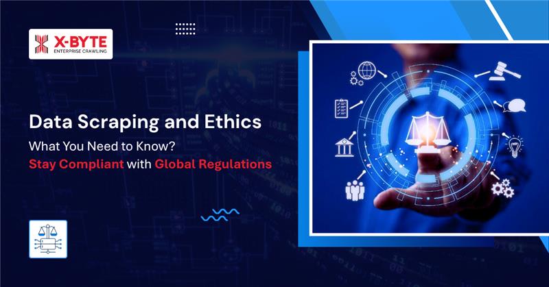 data-scraping-ethics-and-global-compliance-guide