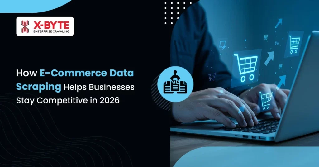 ecommerce-data-scraping-businesses-stay-competitive-2026