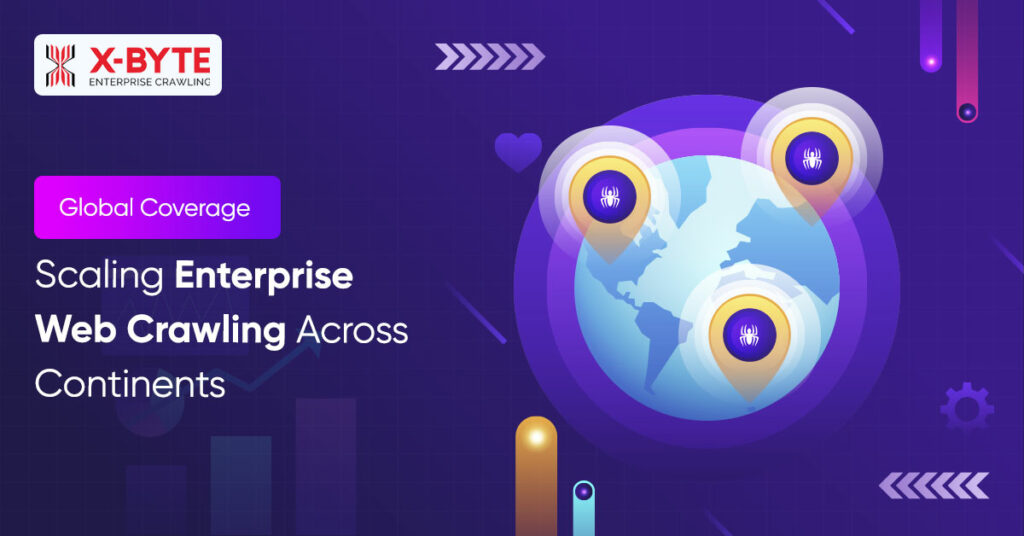 global-coverage-scaling-enterprise-web-crawling-across-continents