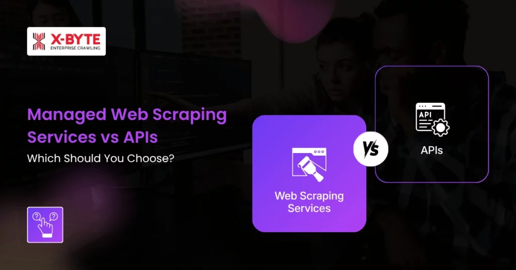 managed-web-scraping-vs-apis-which-choose