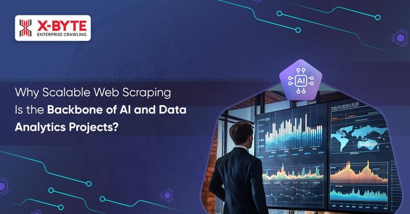 why-scalable-web-scraping-is-the-backbone-of-ai-and-data-analytics-projects